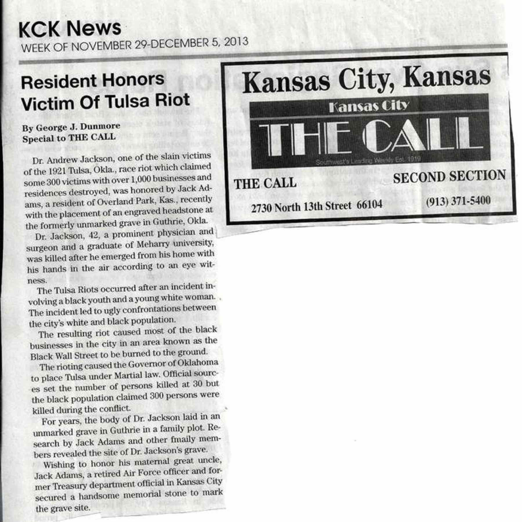 The Call, Kansas City, November 29–December 5, 2013: 'Resident Honors Victim Of Tulsa Riot' by George J. Dunmore — 'Dr. Jackson, 42, a prominent physician and surgeon and a graduate of Meharry university, was killed after he emerged from his home with his hands in the air according to an eye witness.'